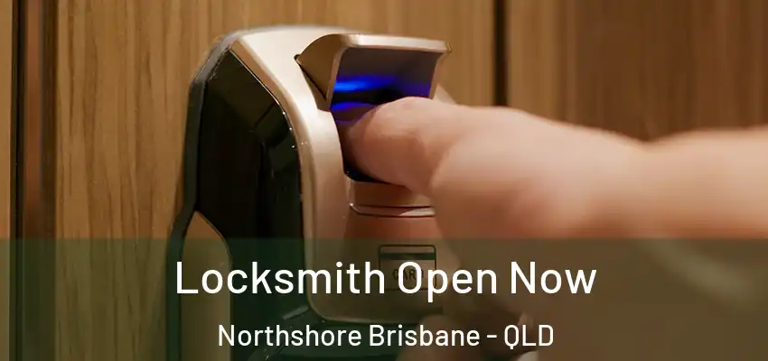 Locksmith Open Now Northshore Brisbane - QLD