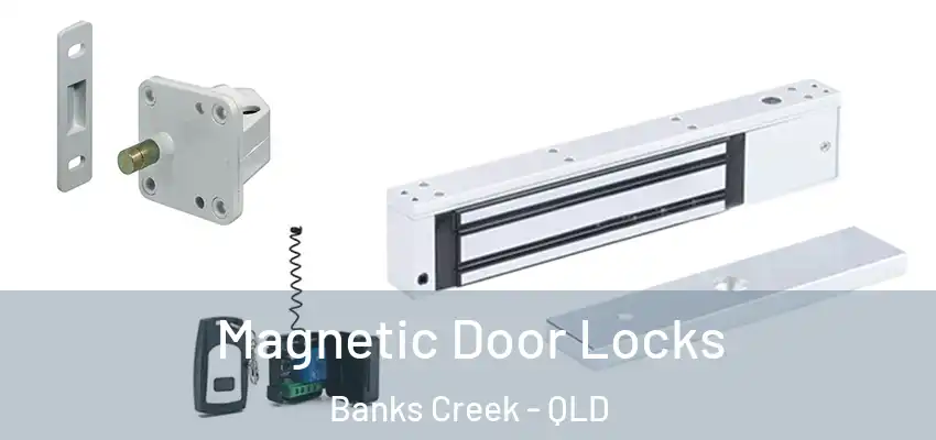  Magnetic Door Locks Banks Creek - QLD