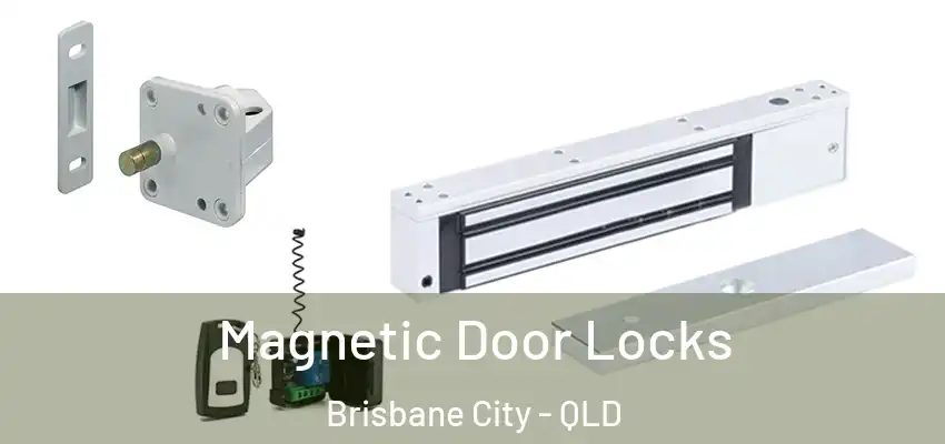 Magnetic Door Locks Brisbane City - QLD