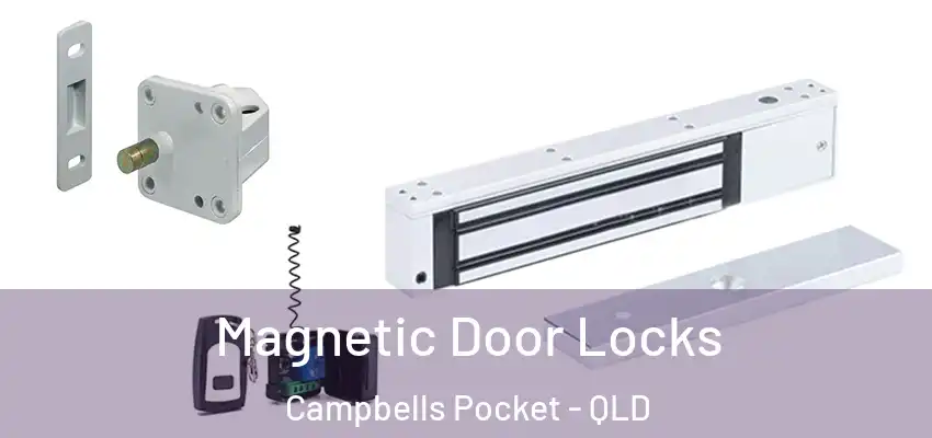 Magnetic Door Locks Campbells Pocket - QLD
