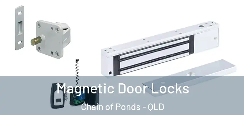 Magnetic Door Locks Chain of Ponds - QLD