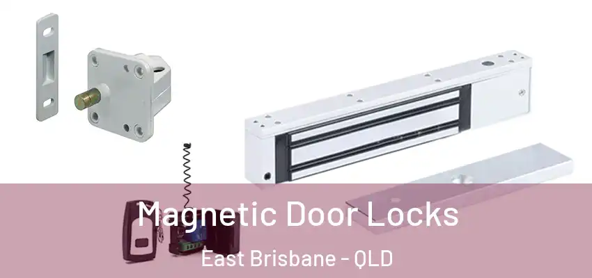  Magnetic Door Locks East Brisbane - QLD