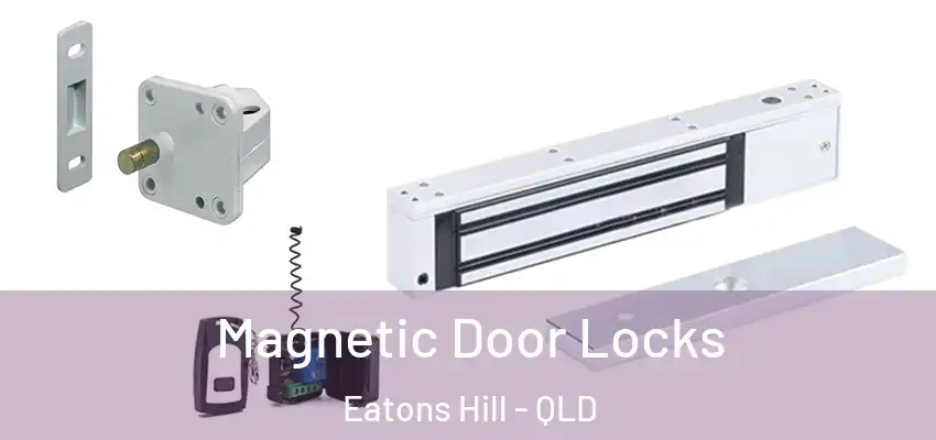  Magnetic Door Locks Eatons Hill - QLD
