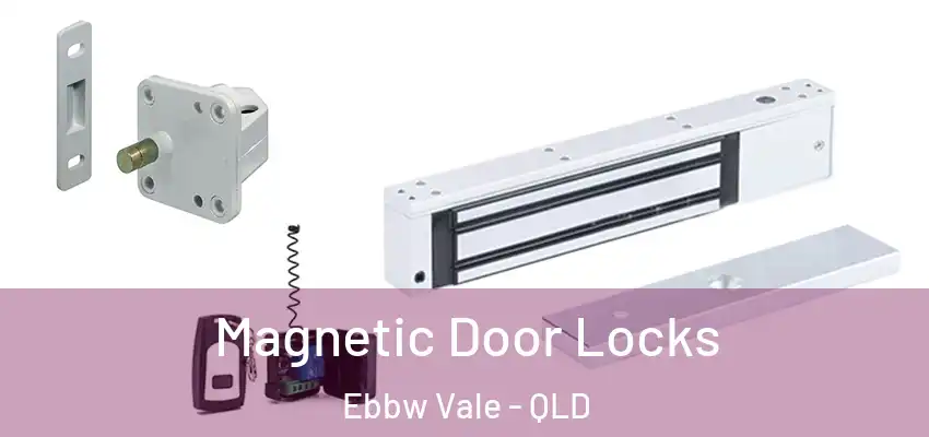  Magnetic Door Locks Ebbw Vale - QLD