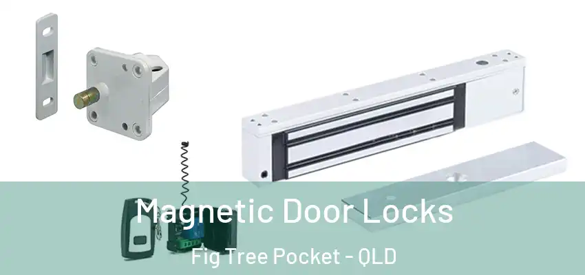 Magnetic Door Locks Fig Tree Pocket - QLD