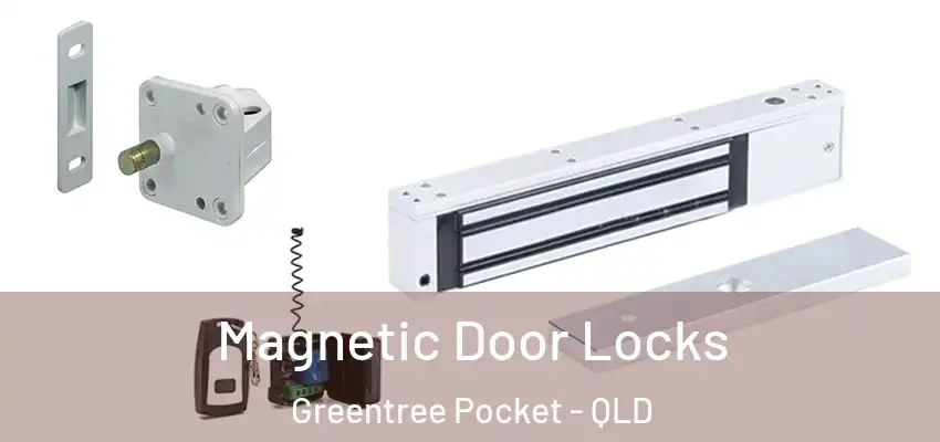  Magnetic Door Locks Greentree Pocket - QLD