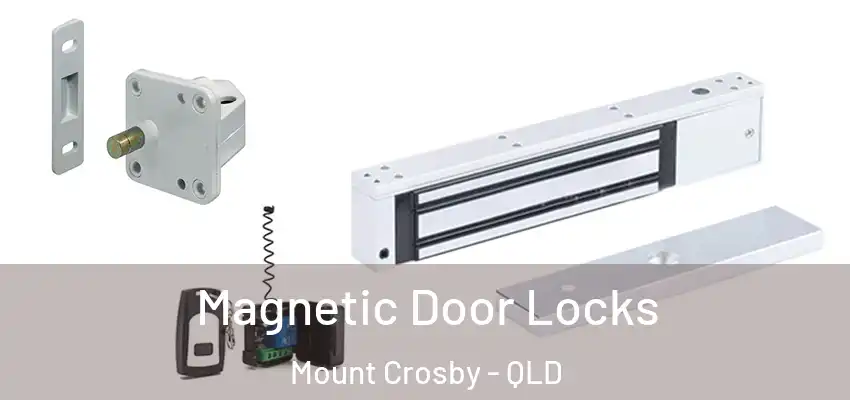 Magnetic Door Locks Mount Crosby - QLD