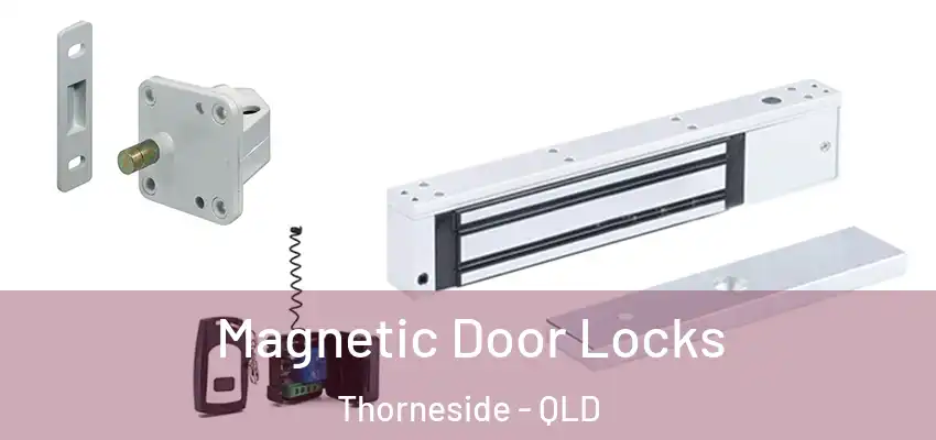 Magnetic Door Locks Thorneside - QLD