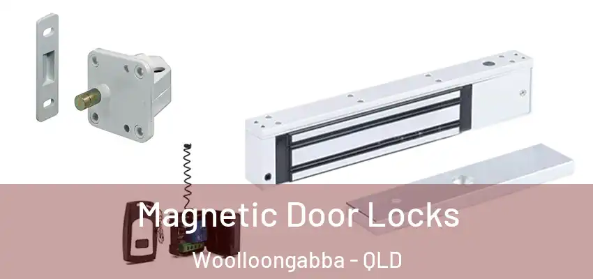  Magnetic Door Locks Woolloongabba - QLD