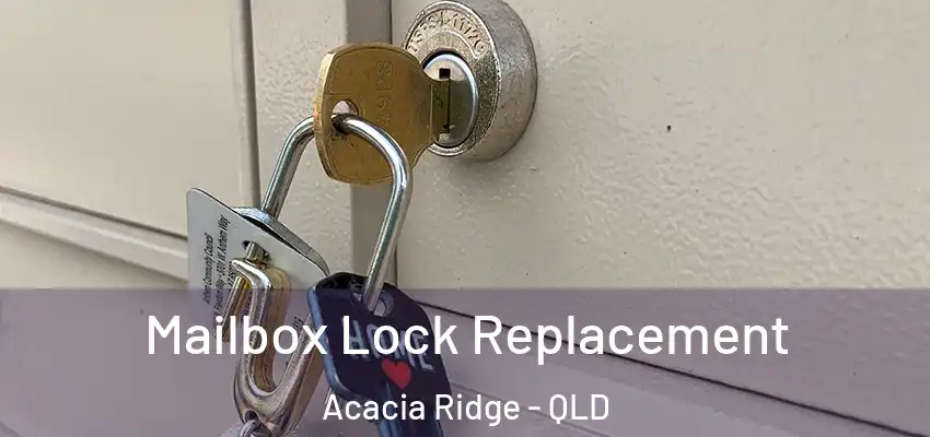  Mailbox Lock Replacement Acacia Ridge - QLD