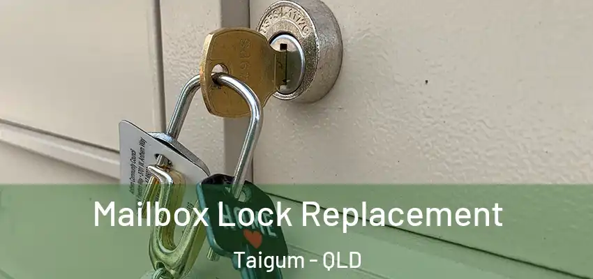Mailbox Lock Replacement Taigum - QLD