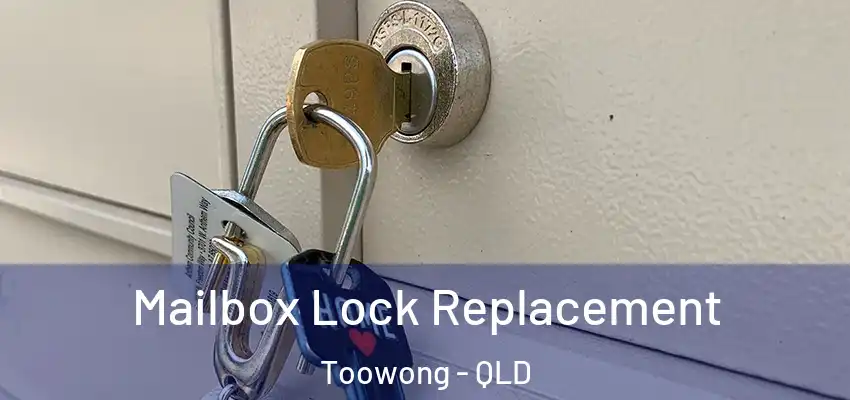 Mailbox Lock Replacement Toowong - QLD