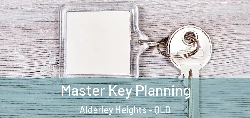 Master Key Planning Alderley Heights - QLD