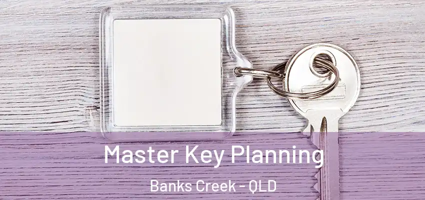  Master Key Planning Banks Creek - QLD