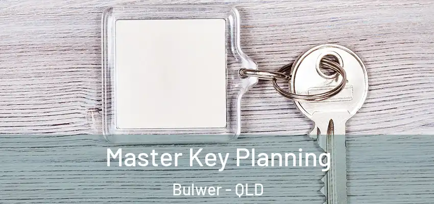 Master Key Planning Bulwer - QLD