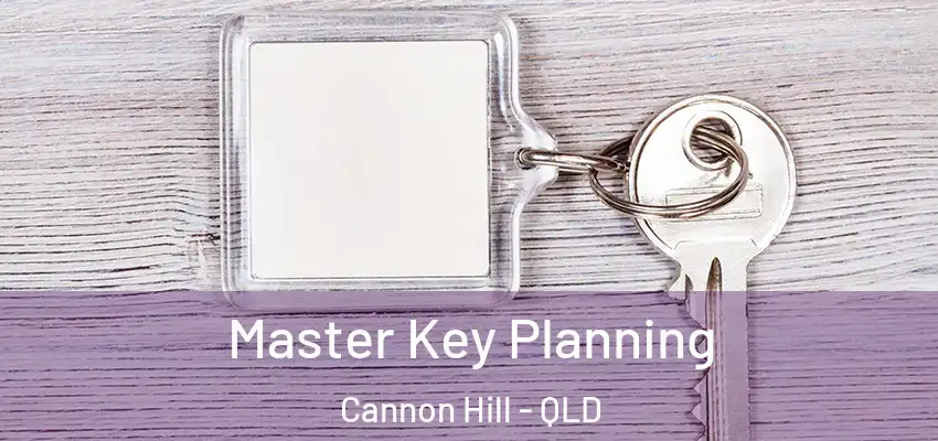 Master Key Planning Cannon Hill - QLD