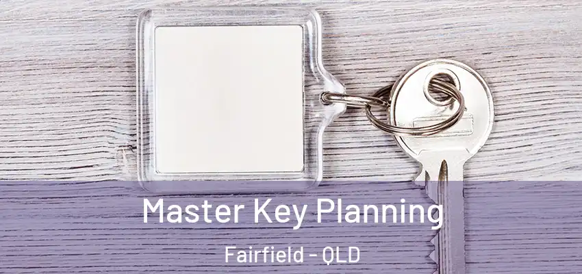  Master Key Planning Fairfield - QLD