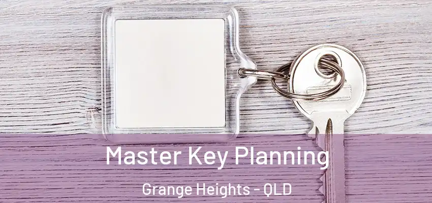 Master Key Planning Grange Heights - QLD