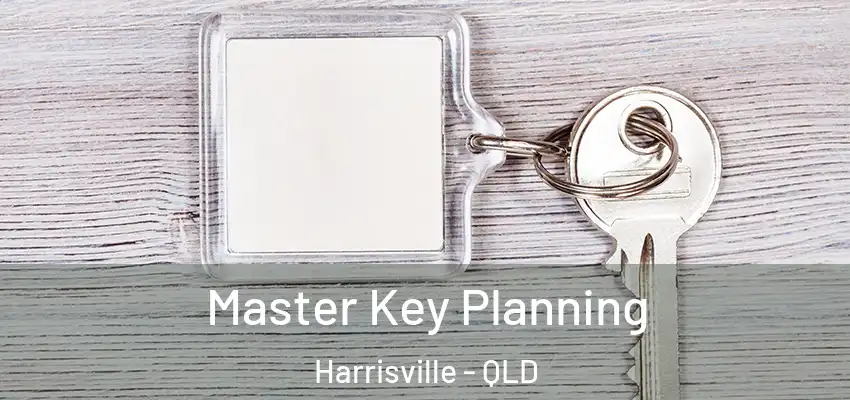 Master Key Planning Harrisville - QLD