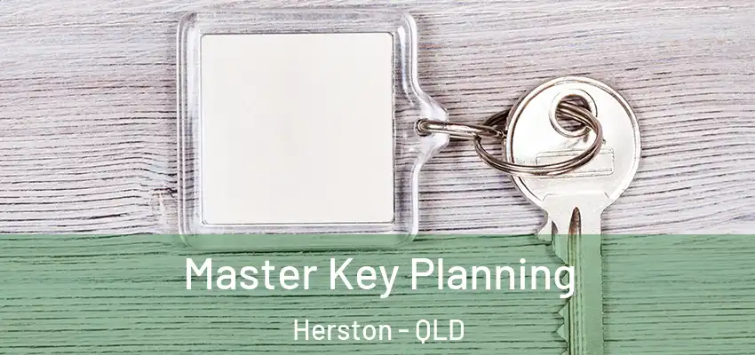 Master Key Planning Herston - QLD