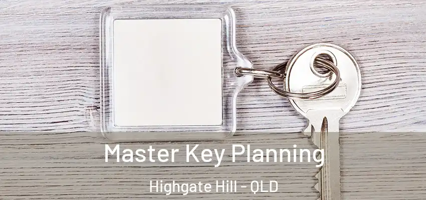 Master Key Planning Highgate Hill - QLD