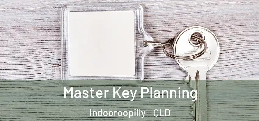 Master Key Planning Indooroopilly - QLD