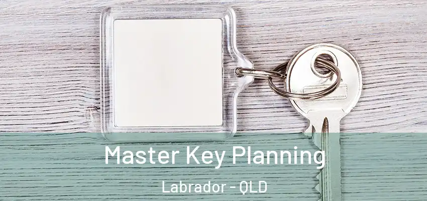  Master Key Planning Labrador - QLD