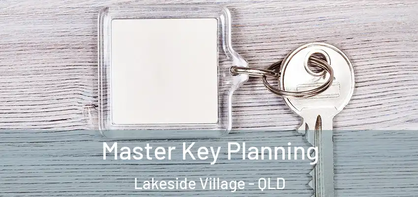 Master Key Planning Lakeside Village - QLD
