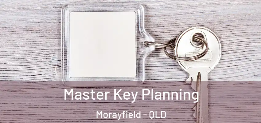 Master Key Planning Morayfield - QLD