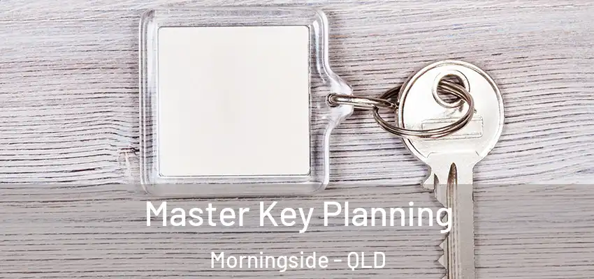  Master Key Planning Morningside - QLD