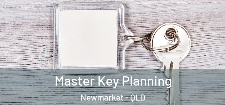 Master Key Planning Newmarket - QLD