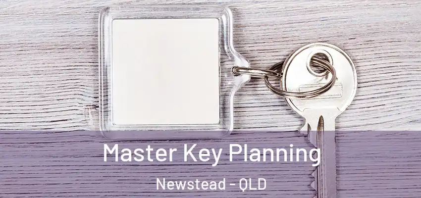 Master Key Planning Newstead - QLD