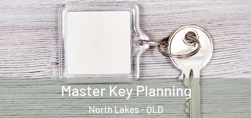  Master Key Planning North Lakes - QLD