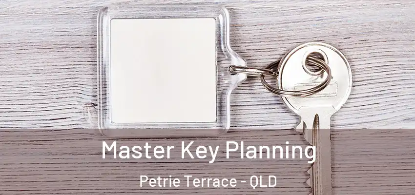  Master Key Planning Petrie Terrace - QLD