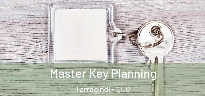  Master Key Planning Tarragindi - QLD