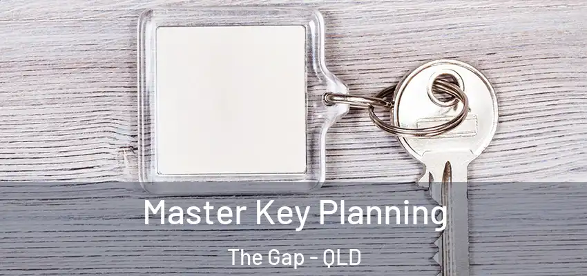 Master Key Planning The Gap - QLD