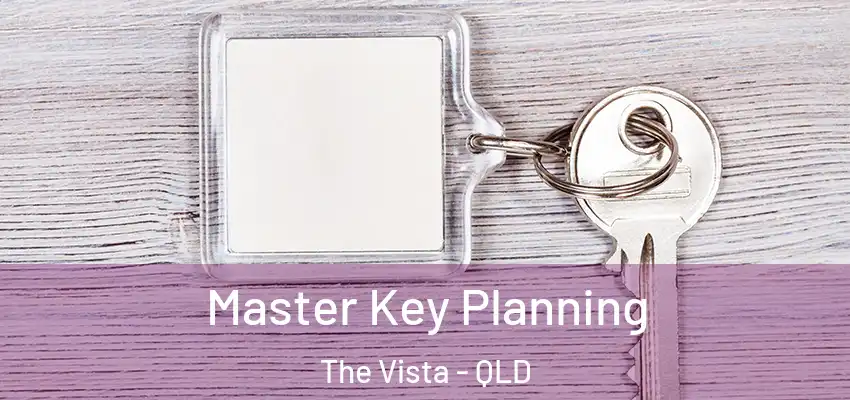  Master Key Planning The Vista - QLD