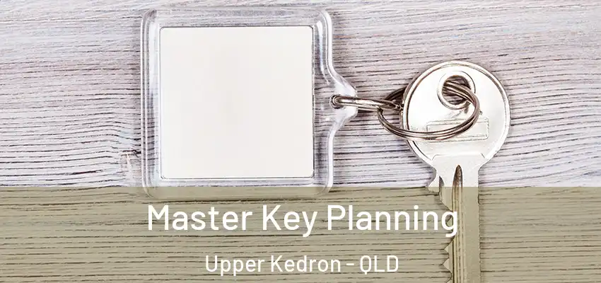  Master Key Planning Upper Kedron - QLD