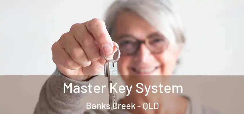  Master Key System Banks Creek - QLD