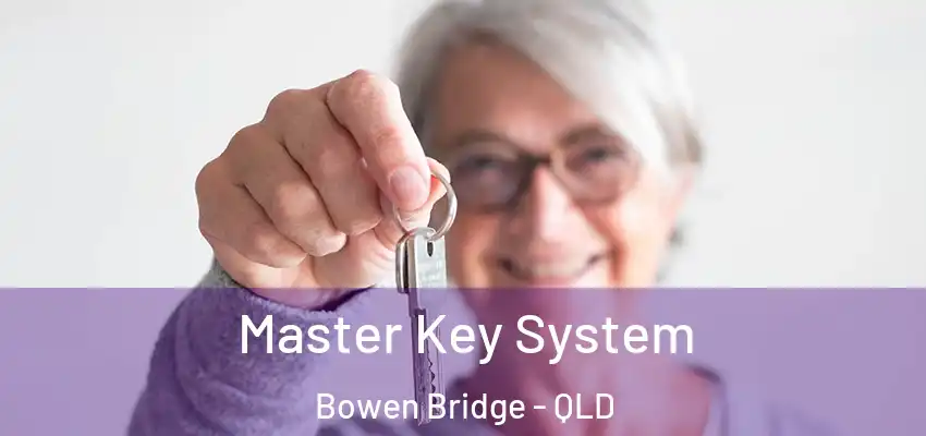  Master Key System Bowen Bridge - QLD