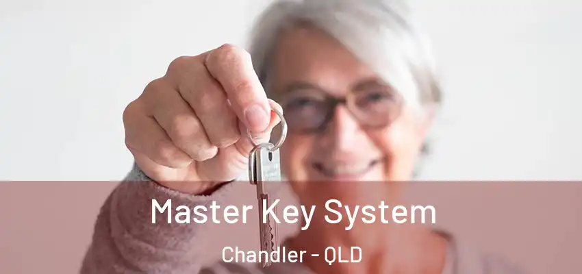  Master Key System Chandler - QLD