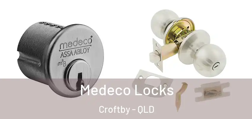  Medeco Locks Croftby - QLD
