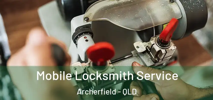  Mobile Locksmith Service Archerfield - QLD