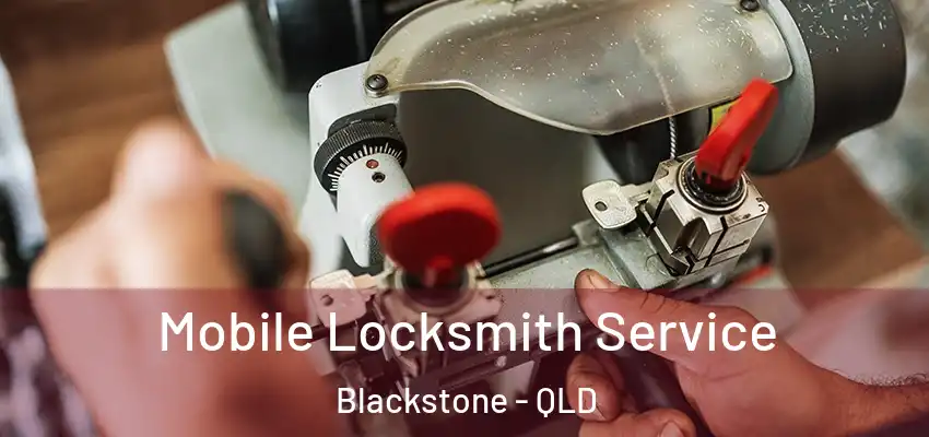 Mobile Locksmith Service Blackstone - QLD