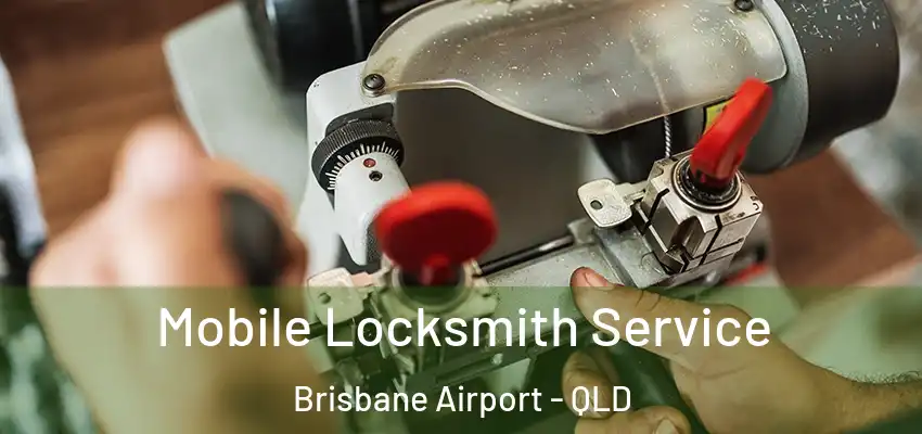  Mobile Locksmith Service Brisbane Airport - QLD