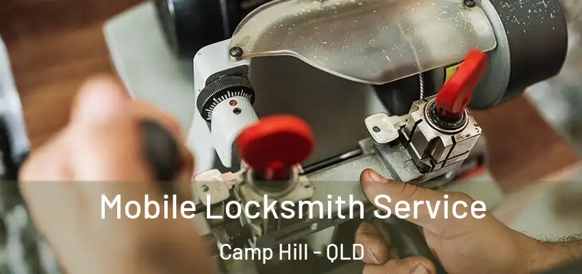  Mobile Locksmith Service Camp Hill - QLD