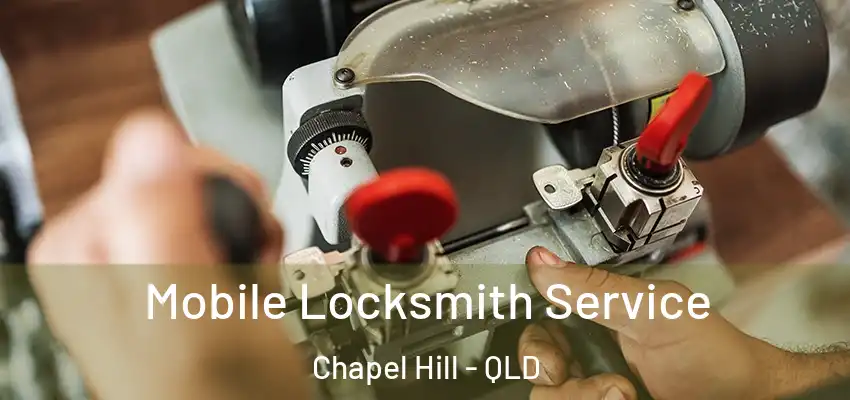  Mobile Locksmith Service Chapel Hill - QLD