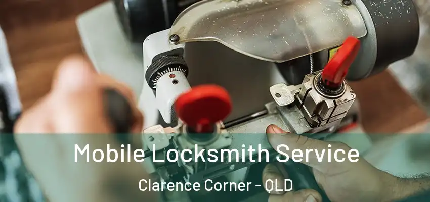  Mobile Locksmith Service Clarence Corner - QLD