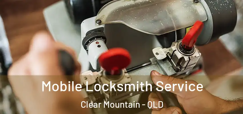Mobile Locksmith Service Clear Mountain - QLD