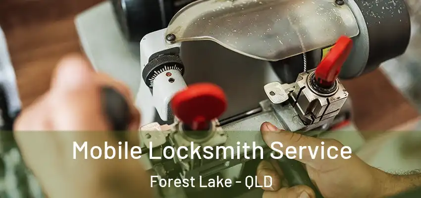  Mobile Locksmith Service Forest Lake - QLD